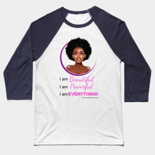 The Swirl World - I am Beautiful. I am Powerful. I am EVERYTHING! (Pink} Baseball T-Shirt